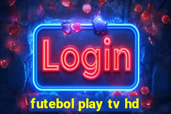 futebol play tv hd